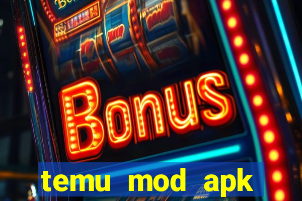 temu mod apk unlimited money